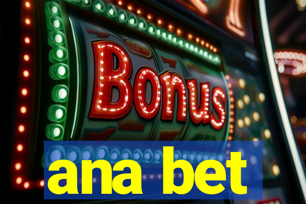 ana bet